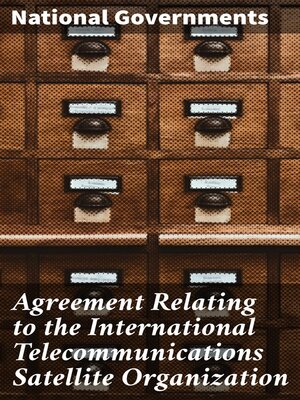 cover image of Agreement Relating to the International Telecommunications Satellite Organization